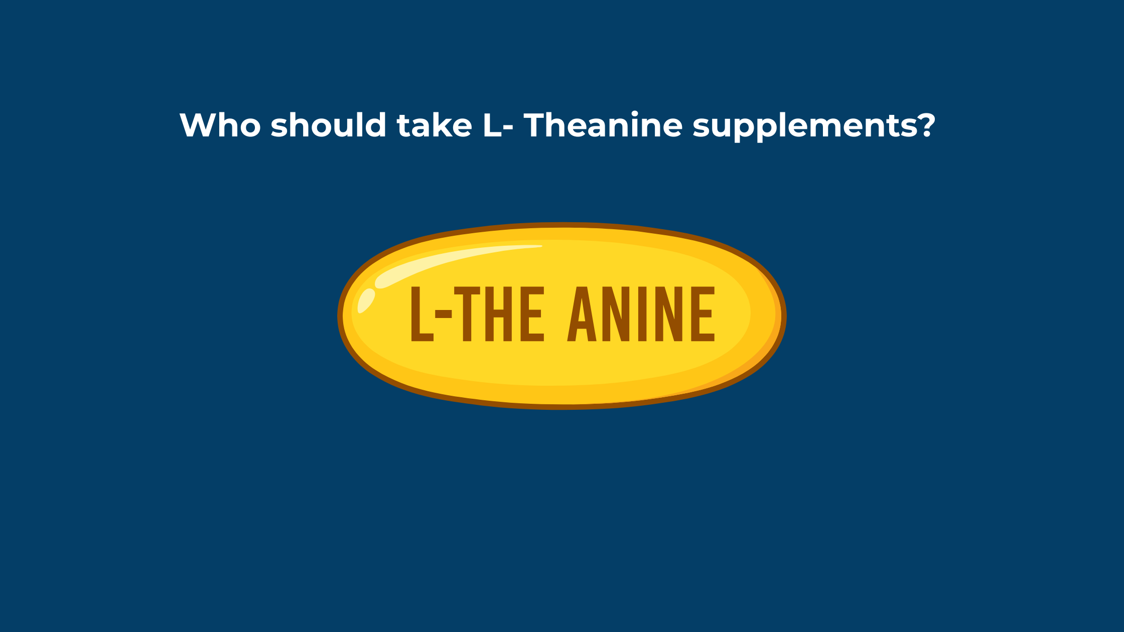 Question about who should take L-Theanine supplements with pill illustration